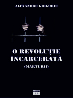 cover image of O REVOLUŢIE ÎNCARCERATĂ